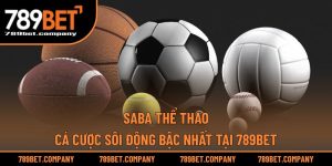 SABA Thể Thao – Cá Cược Sôi Động Bậc Nhất Tại 789BET